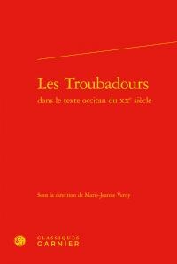 Les Troubadours Dans Le Texte Occitan Du Xxe Siecle 