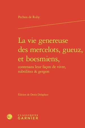 La Vie Genereuse Des Mercelots, Gueuz, Et Boesmiens, Contenans Leur Facon De Vivre, Subtilitez & Gergon 