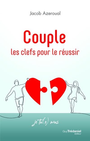 Couple : Les Clefs Pour Le Reussir 