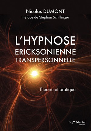 L'hypnose Ericksonienne Transpersonnelle : Theorie Et Pratique 