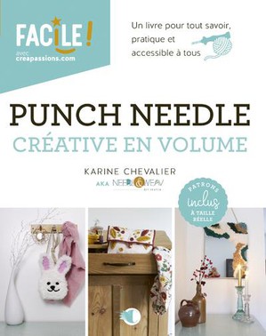 Punch Needle Creative En Volume : Un Livre Pour Tout Savoir, Pratique Et Accessible A Tous 