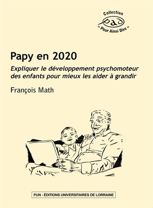 Papy En 2020 - Expliquer Le Fonctionnement Psychomoteur Des Enfants Pour Mieux Les Aider A Grandir 