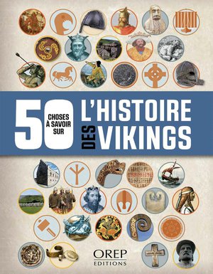 50 Choses A Savoir Sur Les Vikings 