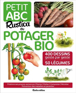 Petit Abc Rustica Du Potager Bio ; 350 Dessins Geste A Geste ; 50 Legumes 