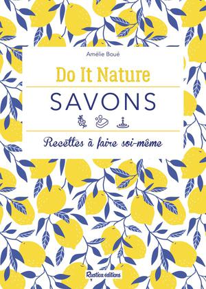 Savons ; Recettes A Faire Soi-meme 