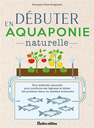 Debuter En Aquaponie Naturelle 