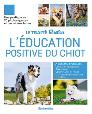 Le Traite Rustica De L'education Positive Du Chiot 