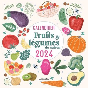 Calendrier Fruits Et Legumes De Saison (edition 2024) 