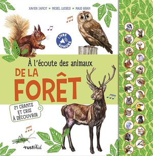 A L'ecoute Des Animaux De La Foret : 21 Chants Et Cris A Decouvrir 