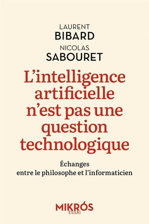 L'intelligence Artificielle N'est Pas Une Question Technologique : Echanges Entre Le Philosophe Et L'information 