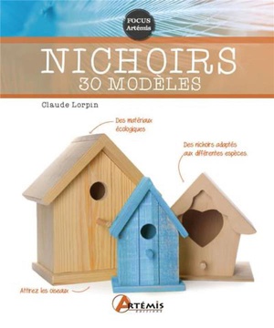 Nichoirs : 30 Modeles 