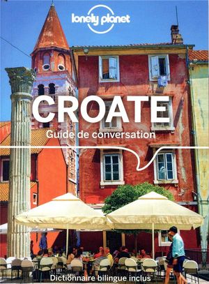 Guide De Conversation : Croate (4e Edition) 