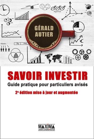 Savoir Investir ; Guide Pratique Pour Particuliers Avises (2e Edition) 
