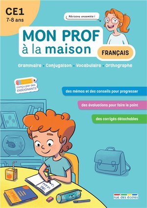 Mon Prof A La Maison : Francais : Ce1 ; Grammaire - Conjugaison - Vocabulaire - Orthographe 