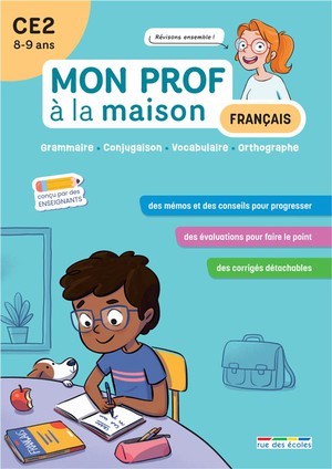 Mon Prof A La Maison : Francais : Ce2 ; Grammaire - Conjugaison - Vocabulaire - Orthographe 