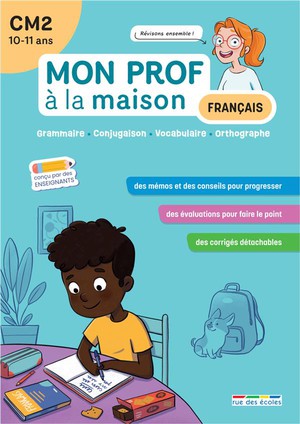 Mon Prof A La Maison : Francais : Cm2 ; Grammaire - Conjugaison - Vocabulaire - Orthographe 