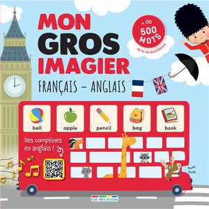 Mon Gros Imagier Francais-anglais : Plus De 500 Mots De La Vie Quotidienne Et Des Comptines A Ecouter 