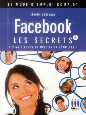 Facebook ; Les Secrets (3e Edition) 