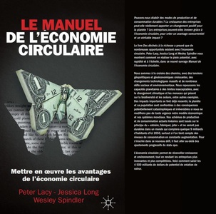 Le Manuel De L'economie Circulaire : Mettre En Oeuvre Les Avantages De L'economie Circulaire 