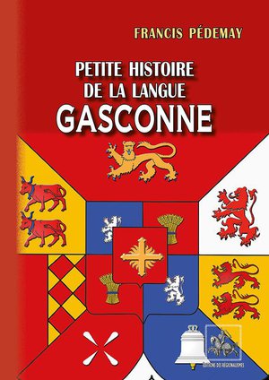 Petite Histoire De La Langue Gasconne 