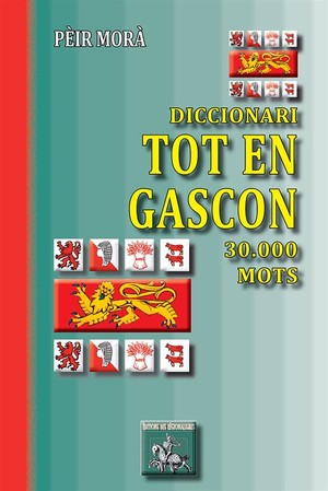 Diccionari Tot En Gascon ; 30.000 Mots 