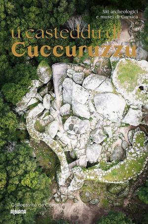 U Casteddu Di Cuccuruzzu : Siti Archeologici E Musei Di Corsica 