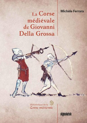 La Corse Medievale De Giovanni Della Grossa 