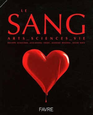 Le Sang ; Art, Sciences, Vie 