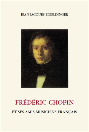 Frederic Chopin Et Ses Amis Musiciens Francais 