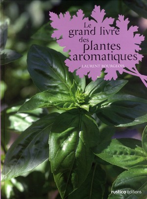 Le Grand Livre Des Plantes Aromatiques 