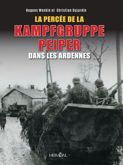 La Percee De La Kampfgruppe Peiper Dans Les Ardennes 