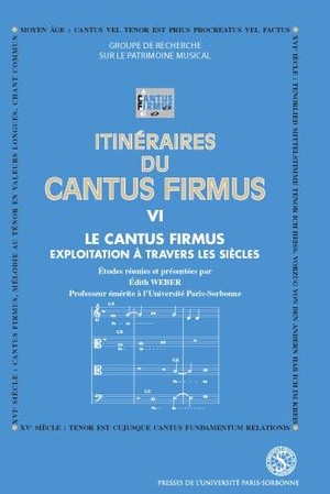 Itineraires Du Cantus Firmus T.6 ; Exploitation A Travers Les Siecles 