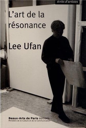 Lee Ufan, L'art De La Raisonnance 