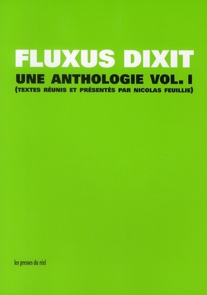 Fluxus Dixit ; Une Anthologie Tome 1 