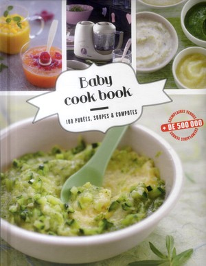 Babycook Book ; 100 Purees, Soupes Et Compotes 
