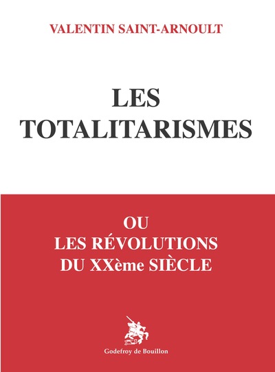 Les Totalitarismes - Ou Les Revolutions Du Xxeme Siecle 