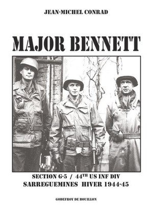 Major Bennett : Section G-5 / 44th Us Inf Div Sarreguemines Hiver 1944-45 