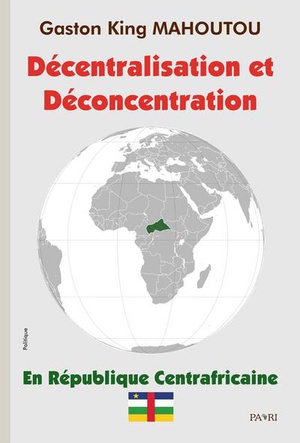 Decentralisation Et Deconcentration En Republique Centrafricaine 