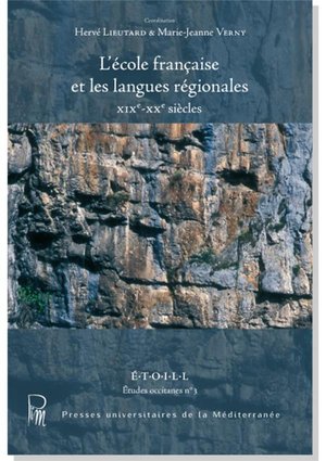 L'ecole Francaise Et Les Langues Regionales (xixe-xxe Siecles) 