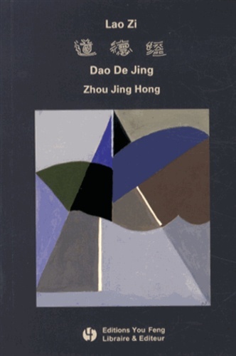 Dao De Jing, Traduction Et Calligraphies Energie Originelle (bilingue Fr-ch Avec Pinyin, Broche) 