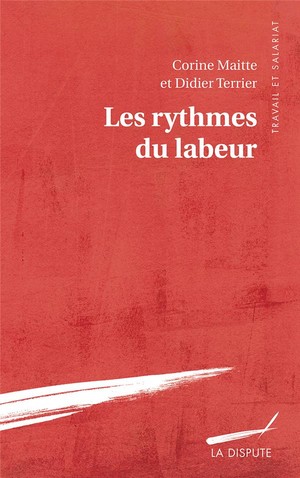 Les Rythmes Du Labeur ; Enquete Sur Le Temps De Travail En Europe Occidentale ; Xv-xixe Siecles 
