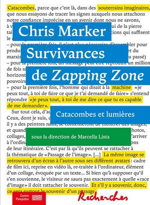 Chris Marker. Survivances De Zapping Zone : (1990-1994) Catacombes Et Lumieres 
