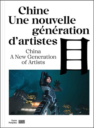 Chine, Une Nouvelle Generation D'artistes ; China A New Generation Of Artists 