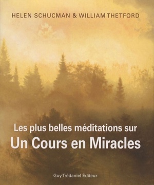 Les Plus Belles Meditations Sur Un Cours En Miracles 