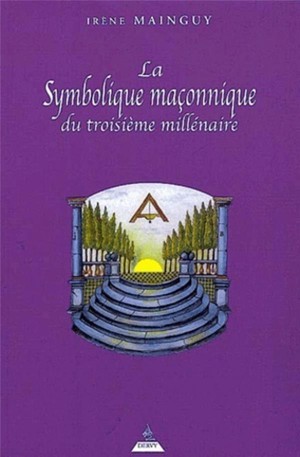 La Symbolique Maconnique Du Troisieme Millenaire 
