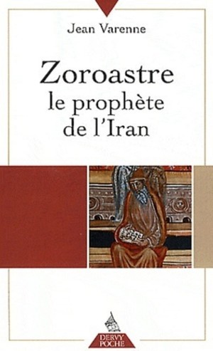 Zoroastre ; Le Prophete De L'iran 