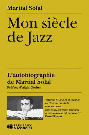 Mon Siecle De Jazz : L'autobiographie De Martial Solal 