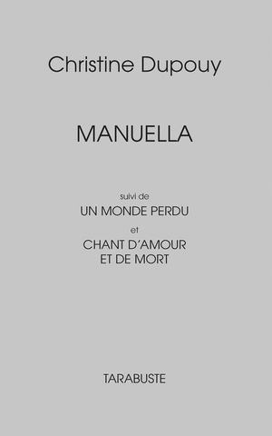 Manuella ; Un Monde Perdu ; Chant D'amour Et De Mort 