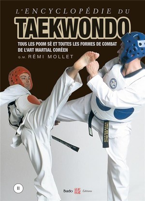 L'encyclopedie Du Taekwondo Tome 2 : Tous Les Poom-se Et Formes De Combat De L'art Martial Coreen 