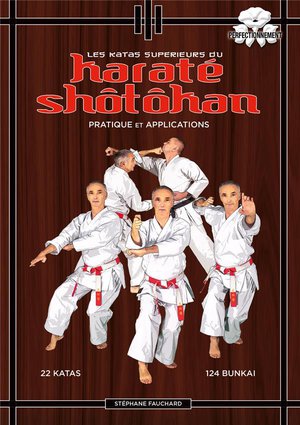 Les Katas Superieurs Du Karate Shotokan : Pratique Et Applications 